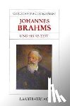Schmidt, Christian Martin - Johannes Brahms und seine Zeit