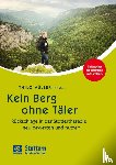 Zückner, Hartmut, Wiesmann, Martina, Axt, Juliane, Bast, Bert - Kein Berg ohne Täler