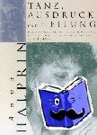Halprin, Anna - Tanz, Ausdruck und Heilung