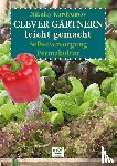 Kurdyumov, Nikolay - Clever Gärtnern leicht gemacht