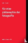 Flusser, Vilem - Für eine Philosophie der Fotografie