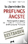 Wolf, Doris, Merkle, Rolf - So überwinden Sie Prüfungsängste