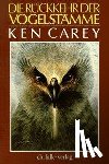 Carey, Ken - Die Rückkehr der Vogelstämme
