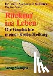 Sattilaro, Anthony J., Monte, Thomas J. - Rückruf ins Leben