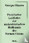 Ohsawa, Georges - Praktischer Leitfaden der makrobiotischen Heilkunde des Fernen Ostens