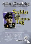 Kesselring, Albert - Soldat bis zum letzten Tag