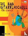 Brzoska, Ingo - Die AMA-Gitarrenschule für Kinder. Mit CD