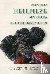 Werner, Inge - Heilpilze aus China