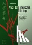 Görtz, Horst - Praxis der chinesischen Astrologie