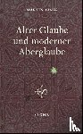 Lings, Martin - Alter Glaube und moderner Aberglaube