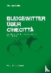 Keßler, Christian - Bleigewitter über Cinecittà