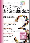 Schwarz, Christian A. - Die 3 Farben der Gemeinschaft