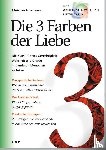 Schwarz, Christian A - Die 3 Farben der Liebe