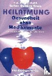 Tirala, Lothar Gottlieb - Heilatmung. Gesundheit ohne Medikamente