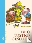 Raud, Eno - Drei lustige Gesellen. Erstes Buch