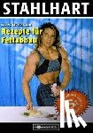 Froschauer, Sabine - Stahlhart. Sabine Froschauers Rezepte für Fettabbau