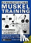 Arndt, Klaus - Synergistisches Muskeltraining - Die besten Bodybuilding-Übungen und synergistische Trainingsprogramme. Mit Spezialprogrammen für schwache Muskelgruppen