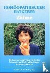 Roy, Ravi, Lage-Roy, Carola - Homöopathischer Ratgeber Zähne