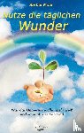 Mohr, Bärbel - Nutze die täglichen Wunder
