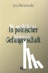 Kochanowski, Jerzy - In polnischer Gefangenschaft