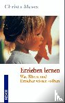 Meves, Christa - Erziehen lernen