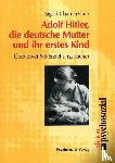 Chamberlain, Sigrid - Adolf Hitler, die deutsche Mutter und ihr erstes Kind