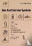 Fritze, Hartwig - Das Kraftfeld der Symbole