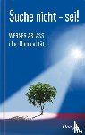 Ablass, Werner - Suche nicht - sei!