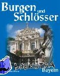 Zeune, Joachim - Burgen und Schlösser Bayern