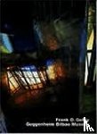 Gehry, Frank O., Forster, Kurt W. - Frank O. Gehry, Museo Guggenheim Bilbao (Opus 32)