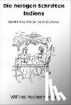 Huchzermeyer, Wilfried - Die heiligen Schriften Indiens