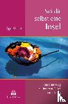 Khema, Ayya - Sei dir selbst eine Insel