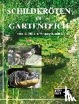 Müller, Veronika, Schmidt, Wolfgang - Schildkröten im Gartenteich
