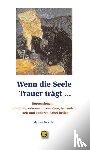 Treichler, Markus - Wenn die Seele Trauer trägt
