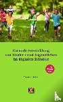 Glöckler, Michaela - Gesunde Entwicklung von Kindern und Jugendlichen im digitalen Zeitalter