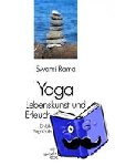 Rama, Swami - Yoga - Lebenskunst und Erleuchtungsweg