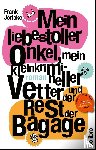 Jöricke, Frank - Mein liebestoller Onkel, mein kleinkrimineller Vetter und der Rest der Bagage