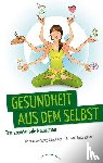 Schachinger, Wolfgang, Schrott, Ernst - Gesundheit aus dem Selbst: Transzendentale Meditation