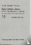 Strauß, David Friedrich - Das Leben Jesu, kritisch bearbeitet. (Bd 15)