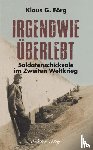 Förg, Klaus G. - Irgendwie überlebt