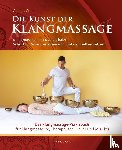 Lindner, David - Die Kunst der Klangmassage - Das neue Praxisbuch Klangmassage (II)