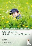 Kalff, Michael, Hergesell, Jessica, Hergesell, Ina - Kinder erfahren die Stille