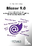 Schwichtenberg, Holger - Blazor 9.0: Moderne Webanwendungen und hybride Cross-Platform-Apps mit .NET 9.0, C# 13.0 und Visual Studio 2022