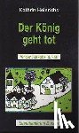 Heinrichs, Kathrin - Der König geht tot