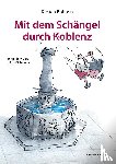 Bohnen, Kirsten - Mit dem Schängel durch Koblenz