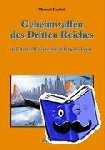 Derrich, Michael - Die Geheimwaffen des Dritten Reiches - und deren Weiterentwicklung bis heute