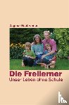 Neubronner, Dagmar - Die Freilerner - Unser Leben ohne Schule