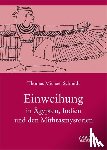 Schmidt, Thomas M. - Die spirituelle Weisheit des Altertums 03. Einweihung in Ägypten, Indien und den Mithrasmysterien