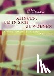Baer, Udo, Frick-Baer, Gabriele - Klingen, um in sich zu wohnen