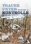 Baerens, Matthias - Trauer unter Kontrolle